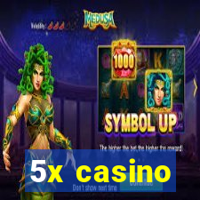 5x casino