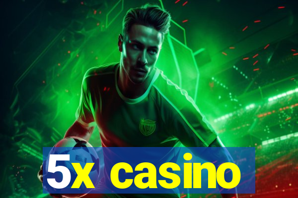 5x casino