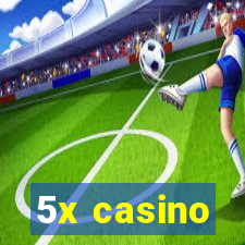 5x casino