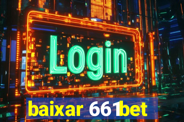 baixar 661bet