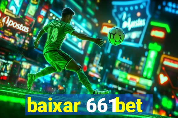 baixar 661bet