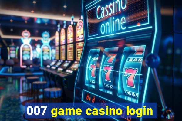 007 game casino login