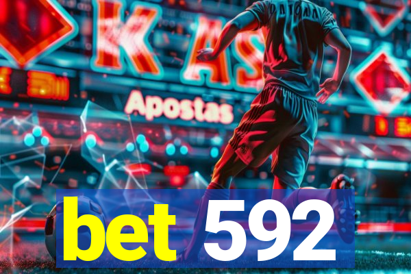 bet 592