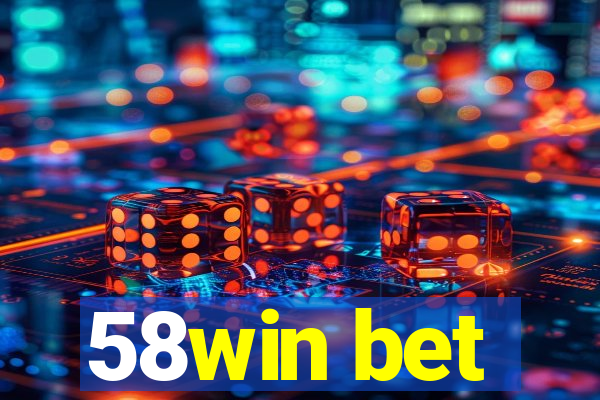 58win bet