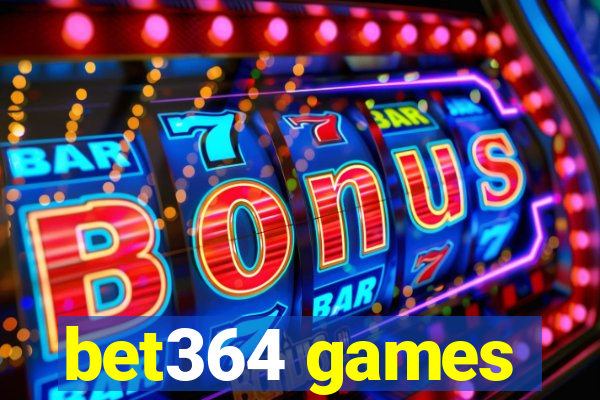 bet364 games