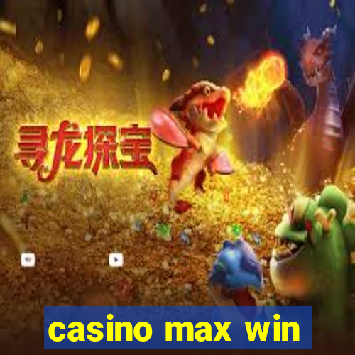 casino max win