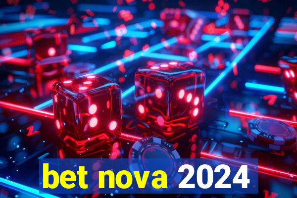 bet nova 2024