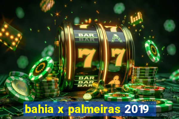 bahia x palmeiras 2019