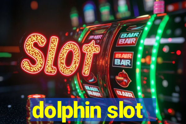 dolphin slot