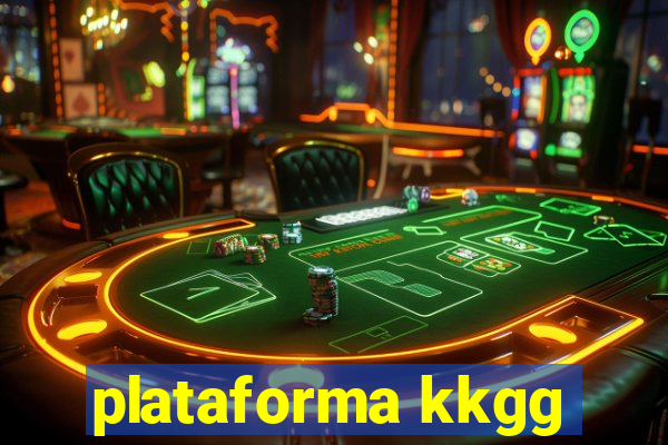 plataforma kkgg