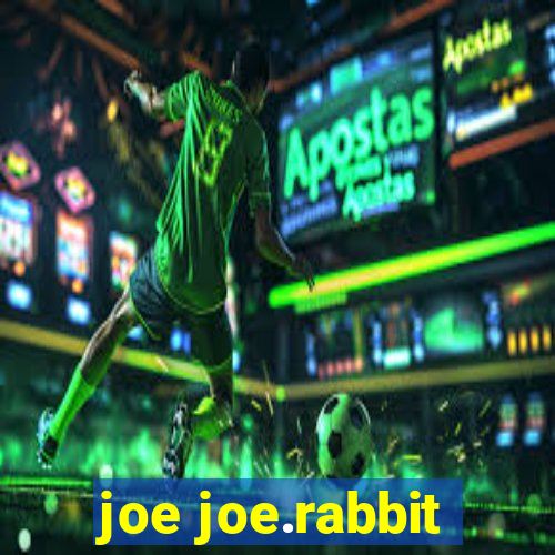 joe joe.rabbit