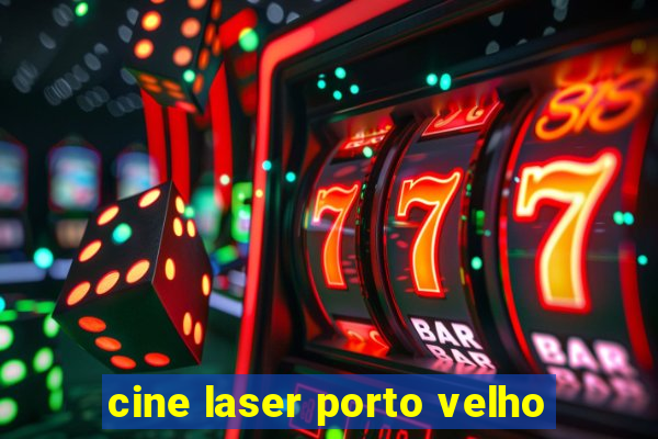 cine laser porto velho