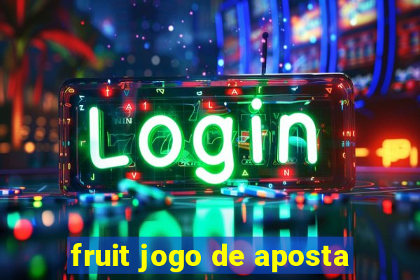 fruit jogo de aposta