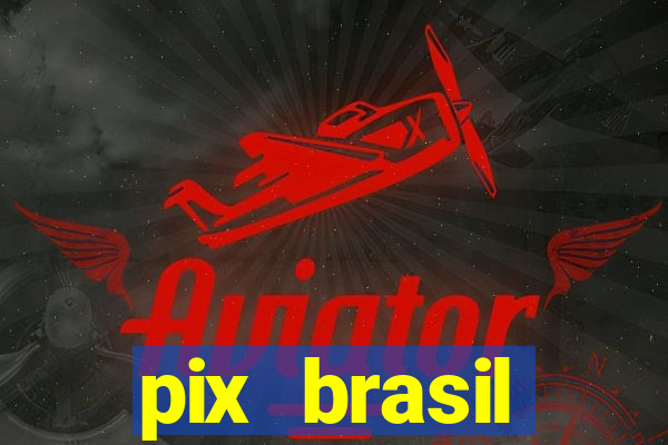 pix brasil entretenimento esportivo