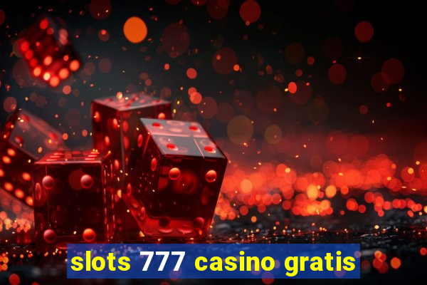 slots 777 casino gratis