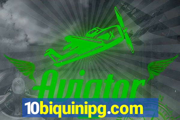 10biquinipg.com