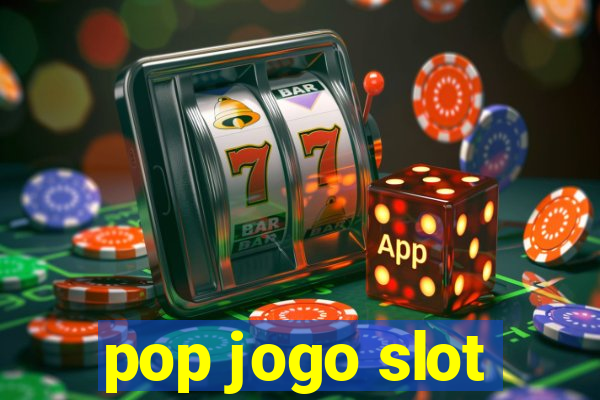 pop jogo slot