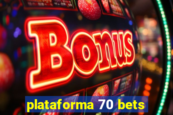 plataforma 70 bets