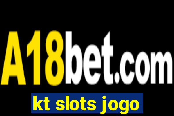 kt slots jogo