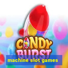 machine slot games