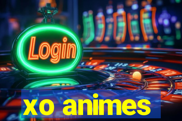 xo animes