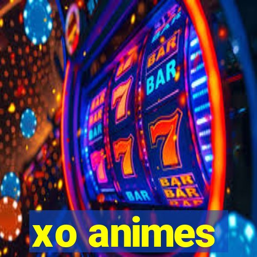 xo animes