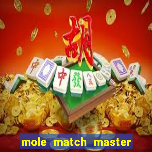 mole match master ganha dinheiro