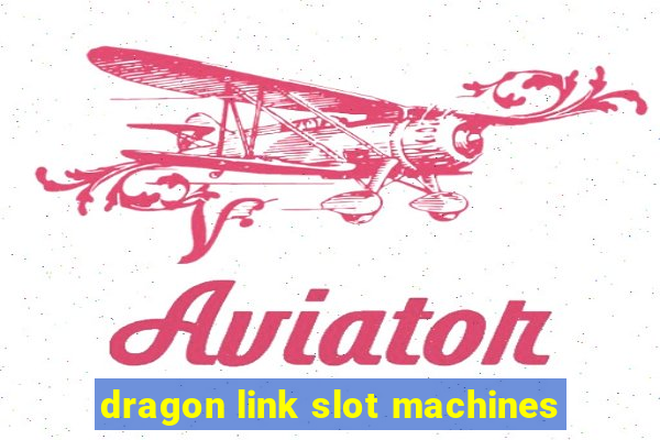 dragon link slot machines