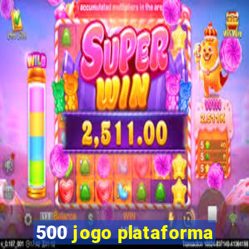 500 jogo plataforma