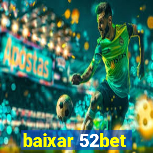 baixar 52bet