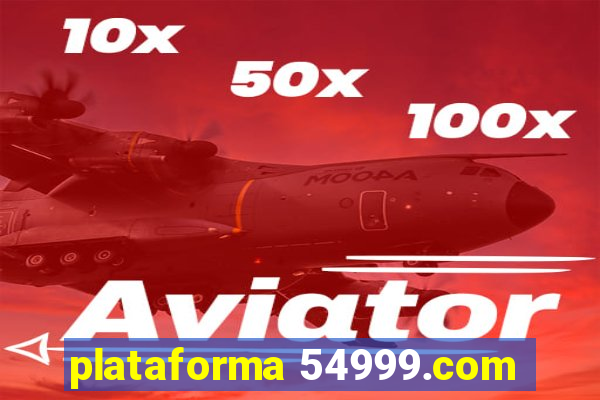 plataforma 54999.com