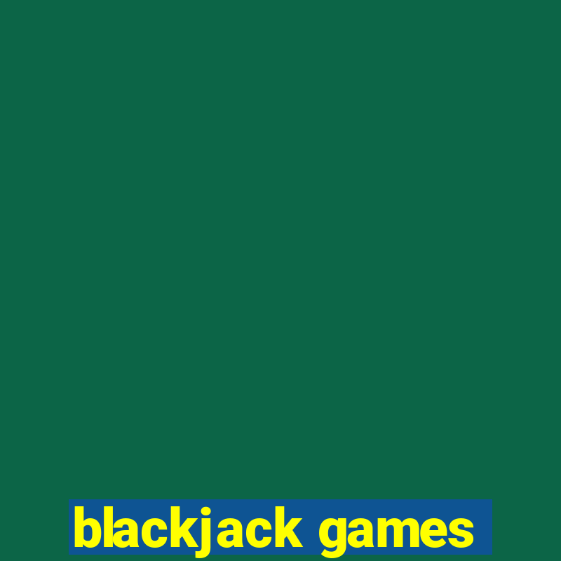 blackjack games