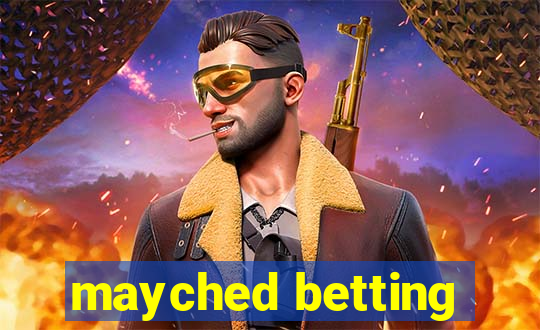 mayched betting