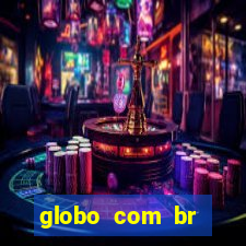 globo com br absolutamente noticias