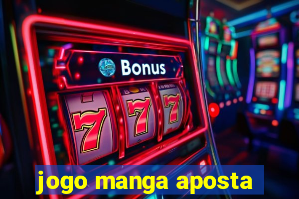 jogo manga aposta