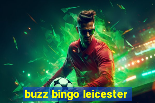 buzz bingo leicester