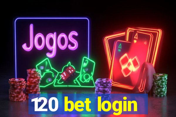 120 bet login