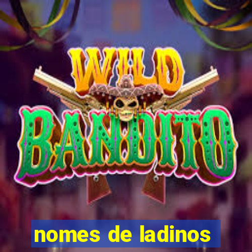 nomes de ladinos