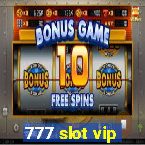 777 slot vip