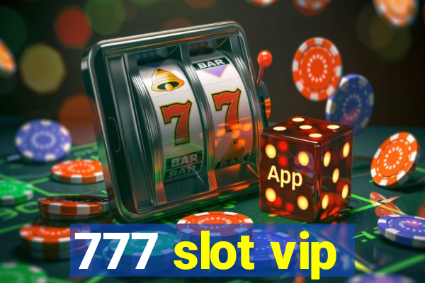 777 slot vip