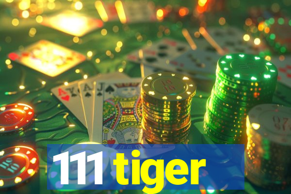 111 tiger