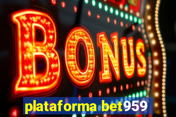 plataforma bet959