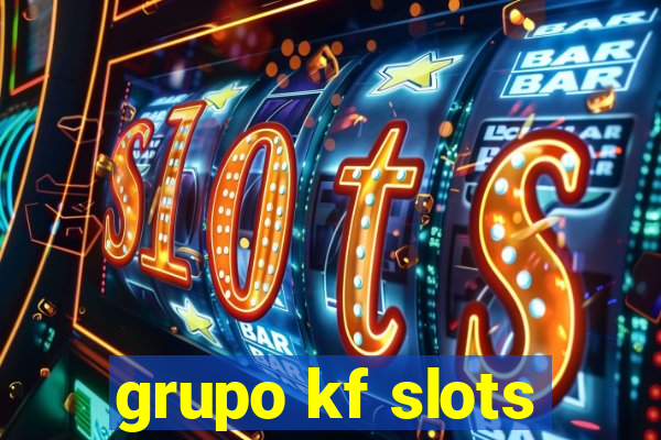 grupo kf slots