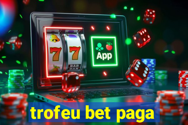 trofeu bet paga