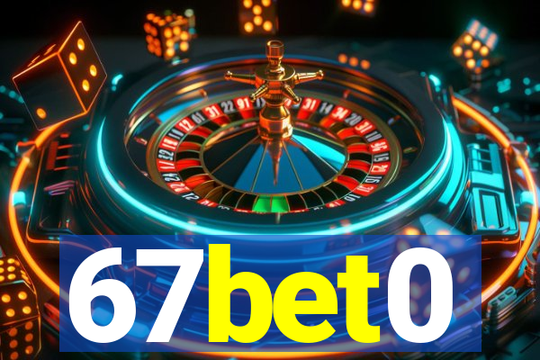 67bet0