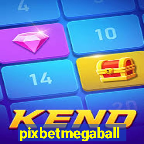 pixbetmegaball