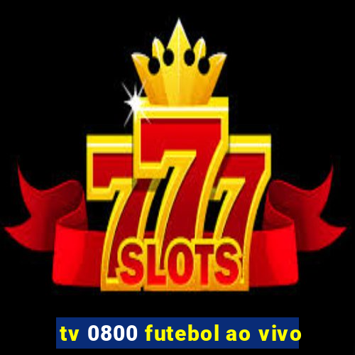 tv 0800 futebol ao vivo