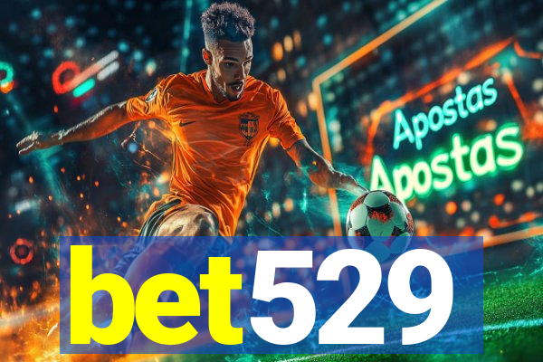 bet529