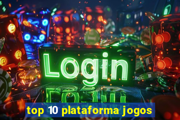 top 10 plataforma jogos