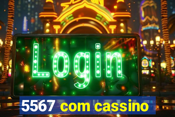 5567 com cassino